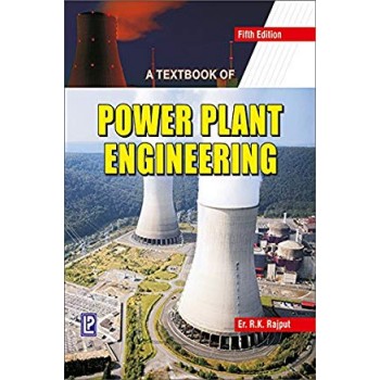 A textbook of Power Plant Engineering  Fifth Edition  By R. K Rajput